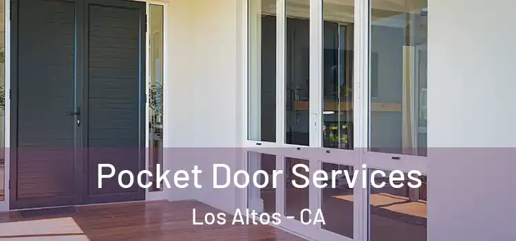 Pocket Door Services Los Altos - CA